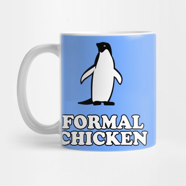 Penguin - Formal Chicken by dumbshirts